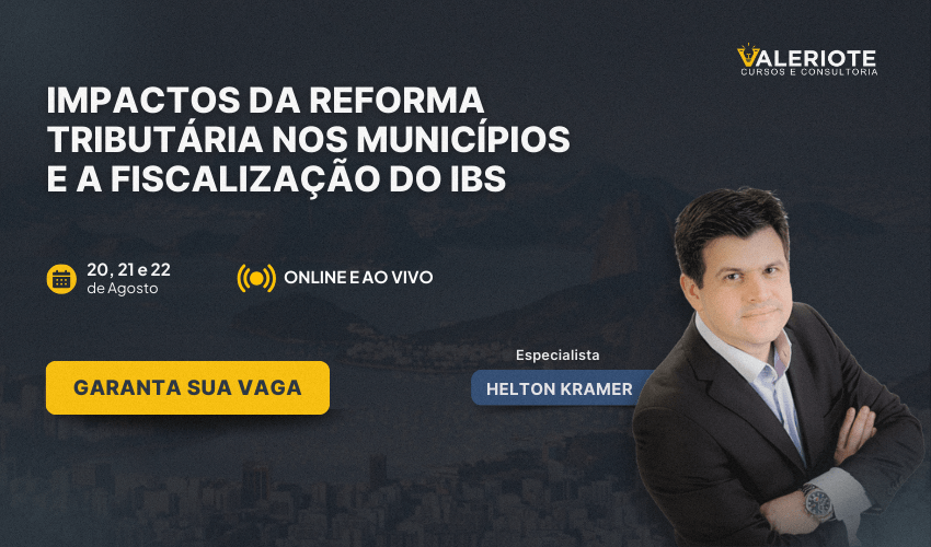 Banner Home Responsivo - Impactos da Reforma Tributária nos Municípios e a Fiscalização do IBS - Rio de JaneiroRJ - Valeriote Cursos-min